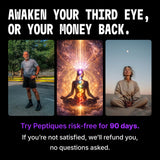 Awaken your Third Eye or your money back: try Peptiques risk-free for 90 days